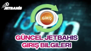 Güncel Jetbahis giriş bilgileri