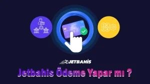 Jetbahis Ödeme Yapar mı