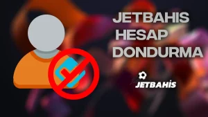 Jetbahis hesap dondurma